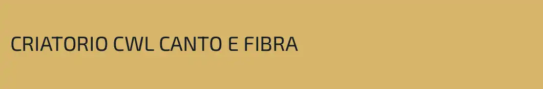 CRIATORIO CWL CANTO E FIBRA